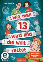 Cover-Bild Wie man 13 wird und die Welt rettet (Wie man 13 wird 3)