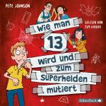 Cover-Bild Wie man 13 wird und zum Superhelden mutiert (Wie man 13 wird 4)