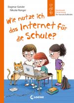 Cover-Bild Wie nutze ich das Internet für die Schule? (Starke Kinder, glückliche Eltern)