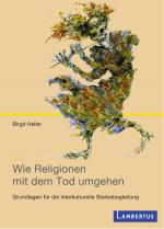 Cover-Bild Wie Religionen mit dem Tod umgehen