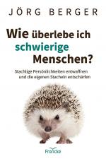 Cover-Bild Wie überlebe ich schwierige Menschen?