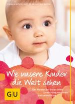 Cover-Bild Wie unsere Kinder die Welt sehen