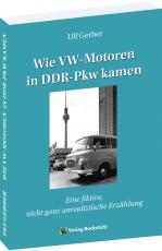 Cover-Bild Wie VW-Motoren in DDR-Pkw kamen