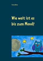 Cover-Bild Wie weit ist es bis zum Mond?