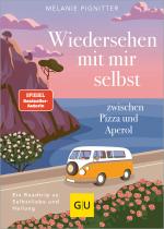 Cover-Bild Wiedersehen mit mir selbst zwischen Pizza und Aperol