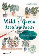 Cover-Bild Wild and Green – Loose Watercolor