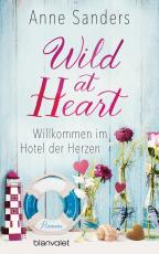 Cover-Bild Wild at Heart - Willkommen im Hotel der Herzen