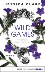 Cover-Bild Wild Games - Mit einem einzigen Kuss