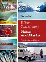 Cover-Bild Wilde Schönheiten: Yukon und Alaska
