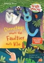 Cover-Bild Wilde Woche – Dienstags muss das Faultier aufs Klo