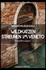 Cover-Bild Wildkatzen streunen im Veneto: 9 Venedig Krimis