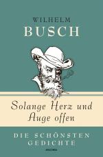 Cover-Bild Wilhelm Busch, Solange Herz und Auge offen - Die schönsten Gedichte