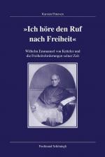 Cover-Bild Wilhelm Emmanuel von Ketteler und die Freiheitsforderungen seiner Zeit