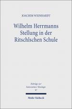 Cover-Bild Wilhelm Herrmanns Stellung in der Ritschlschen Schule