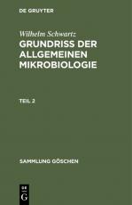 Cover-Bild Wilhelm Schwartz: Grundriß der Allgemeinen Mikrobiologie / Wilhelm Schwartz: Grundriß der Allgemeinen Mikrobiologie. Teil 2