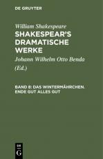 Cover-Bild William Shakespeare: Shakespear’s dramatische Werke / Das Wintermährchen. Ende gut alles gut