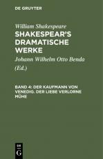 Cover-Bild William Shakespeare: Shakespear’s dramatische Werke / Der Kaufmann von Venedig. Der Liebe verlorne Mühe