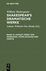 Cover-Bild William Shakespeare: Shakespear’s dramatische Werke / Hamlet, Prinz von Dänemark. König Richard der Zweite