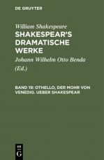 Cover-Bild William Shakespeare: Shakespear’s dramatische Werke / Othello, der Mohr von Venedig. Ueber Shakespear