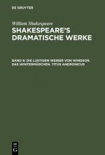 Cover-Bild William Shakespeare: Shakespeare’s dramatische Werke / Die lustigen Weiber von Windsor. Das Wintermärchen. Titus Andronicus