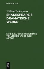 Cover-Bild William Shakespeare: Shakespeare’s dramatische Werke / Hamlet. Der Kaufmann von Venedig. Wie es euch gefällt