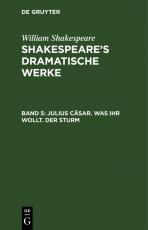 Cover-Bild William Shakespeare: Shakespeare’s dramatische Werke / Julius Cäsar. Was ihr wollt. Der Sturm