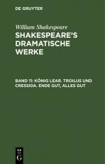 Cover-Bild William Shakespeare: Shakespeare’s dramatische Werke / König Lear. Troilus und Cressida. Ende gut, alles gut