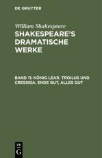 Cover-Bild William Shakespeare: Shakespeare’s dramatische Werke / König Lear. Troilus und Cressida. Ende gut, alles gut