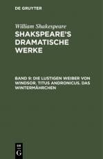 Cover-Bild William Shakespeare: Shakspeare’s dramatische Werke / Die lustigen Weiber von Windsor. Titus Andronicus. Das Wintermährchen