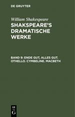 Cover-Bild William Shakespeare: Shakspeare’s dramatische Werke / Ende gut, Alles gut. Othello. Cymbeline. Macbeth