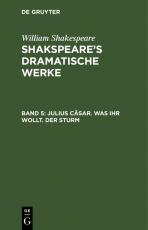 Cover-Bild William Shakespeare: Shakspeare’s dramatische Werke / Julius Cäsar. Was ihr wollt. Der Sturm