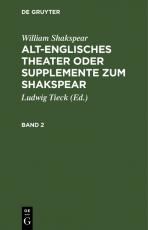 Cover-Bild William Shakspear: Alt-englisches Theater oder Supplemente zum Shakspear / William Shakspear: Alt-englisches Theater oder Supplemente zum Shakspear. Band 2