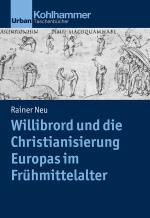 Cover-Bild Willibrord und die Christianisierung Europas im Frühmittelalter