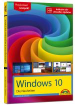 Cover-Bild Windows 10 Neuheiten - inklusive der aktuellsten Updates - alle neuen Funktionen von Windows 10 in diesem Buch Creators Update Oktober 2017