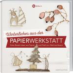 Cover-Bild Winterliches aus der Papierwerkstatt