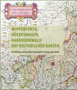 Cover-Bild Wipperfürth, Hückeswagen, Radevormwald auf historischen Karten des 16. bis 19. Jahrhunderts