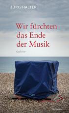 Cover-Bild Wir fürchten das Ende der Musik