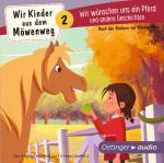 Cover-Bild Wir Kinder aus dem Möwenweg 2. Wir wünschen uns ein Pferd und andere Geschichten