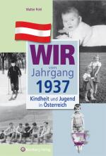 Cover-Bild Wir vom Jahrgang 1937 - Kindheit und Jugend in Österreich