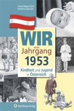 Cover-Bild Wir vom Jahrgang 1953 - Kindheit und Jugend in Österreich