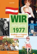 Cover-Bild Wir vom Jahrgang 1977 - Kindheit und Jugend in Österreich