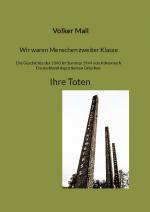 Cover-Bild Wir waren Menschen zweiter Klasse. Die Geschichte der 1040 im Sommer 1944 von Athen nach Deutschland deportierten Griechen Ihre Toten