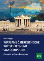 Cover-Bild Wirksame österreichische Wirtschafts- und Standortpolitik