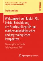 Cover-Bild Wirksamkeit von Tablet-PCs bei der Entwicklung des Bruchzahlbegriffs aus mathematikdidaktischer und psychologischer Perspektive