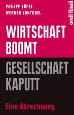 Cover-Bild Wirtschaft boomt, Gesellschaft kaputt