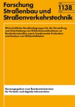 Cover-Bild Wirtschaftliche Randbedingungen für die Herstellung und die Unterhaltung von Wildschutzmaßnahmen an Bundesfernstraßen sowie bundesweite Evaluation und Analyse von Wildunfalldaten