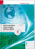 Cover-Bild Wirtschaftsinformatik II HAK, Office 2013 inkl. Übungs-CD-ROM
