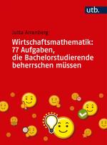 Cover-Bild Wirtschaftsmathematik: 77 Aufgaben, die Bachelorstudierende beherrschen müssen