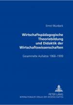 Cover-Bild Wirtschaftspädagogische Theoriebildung und Didaktik der Wirtschaftswissenschaften