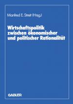 Cover-Bild Wirtschaftspolitik zwischen ökonomischer und politischer Rationalität